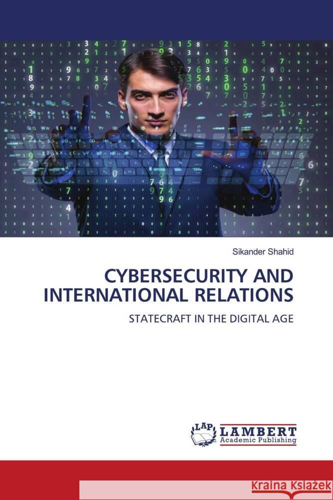 Cybersecurity and International Relations Sikander Shahid 9786207455768