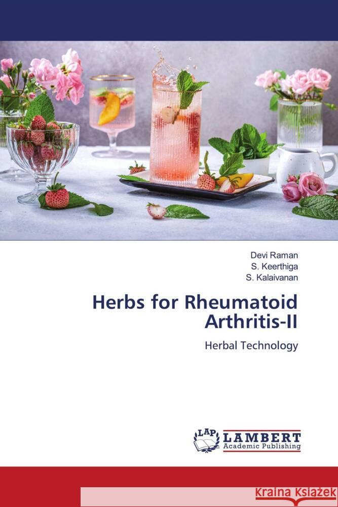 Herbs for Rheumatoid Arthritis-II Raman, Devi, Keerthiga, S., Kalaivanan, S. 9786207457236