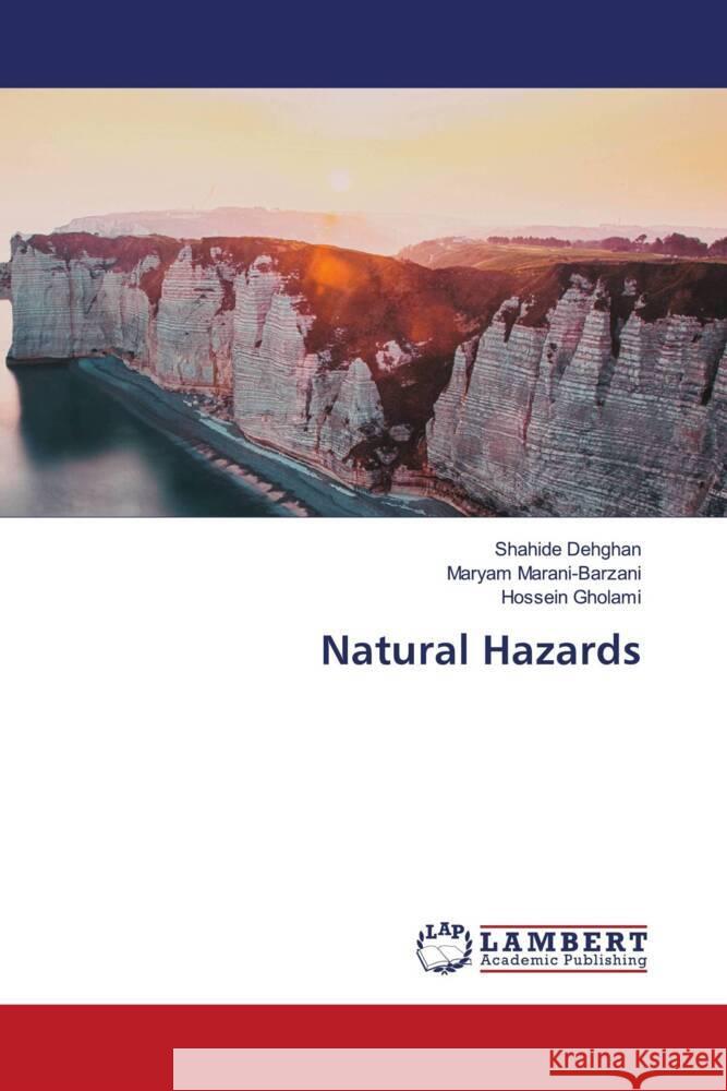 Natural Hazards Shahide Dehghan Maryam Marani-Barzani Hossein Gholami 9786207457564 LAP Lambert Academic Publishing