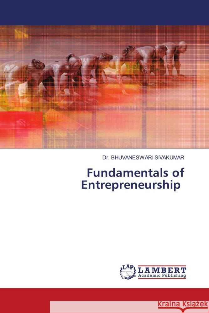 Fundamentals of Entrepreneurship Bhuvaneswari Sivakumar 9786207458516