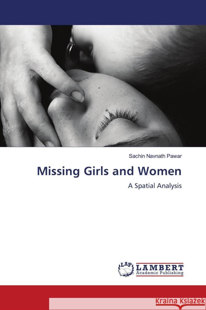 Missing Girls and Women Sachin Navnath Pawar 9786207458752 LAP Lambert Academic Publishing