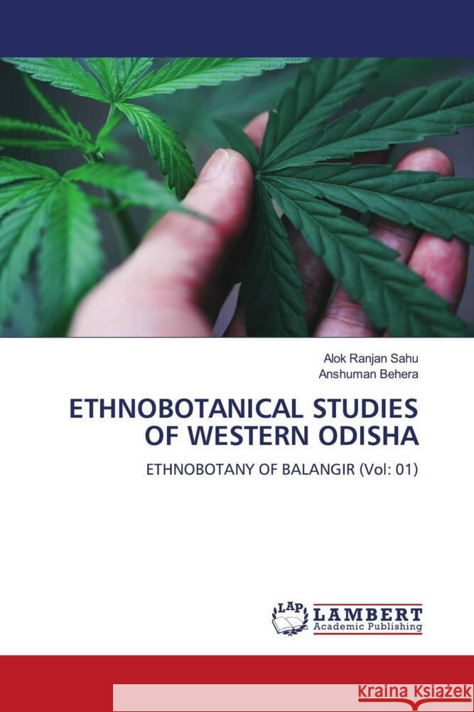 Ethnobotanical Studies of Western Odisha Alok Ranjan Sahu Anshuman Behera 9786207458844