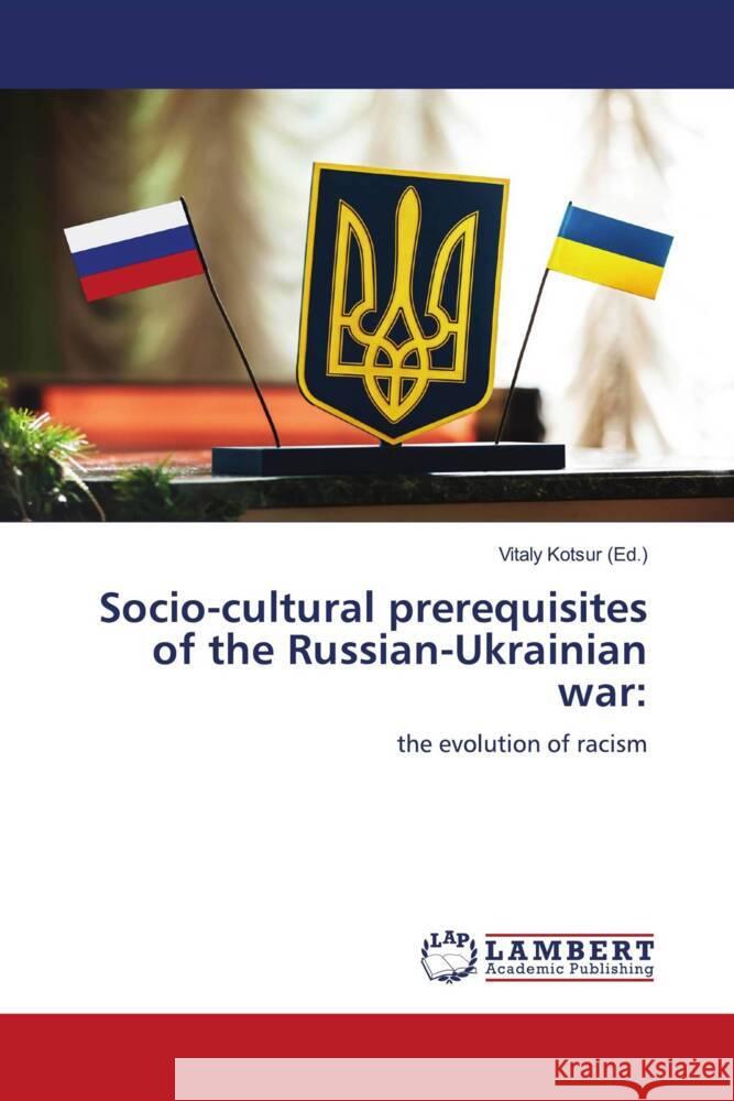 Socio-cultural prerequisites of the Russian-Ukrainian war Vitaly Kotsur 9786207458899 LAP Lambert Academic Publishing