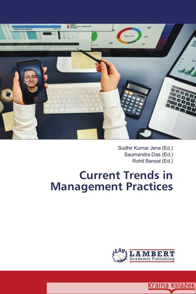 Current Trends in Management Practices Sudhir Kumar Jena Saumendra Das Rohit Bansal 9786207458943 LAP Lambert Academic Publishing