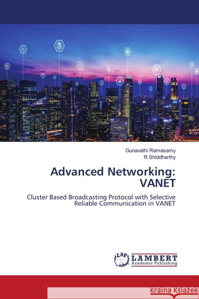 Advanced Networking: Vanet Gunavathi Ramasamy R. Shiddharthy 9786207458950