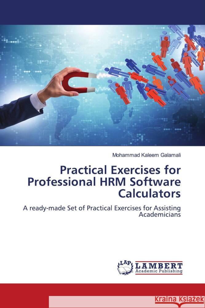 Practical Exercises for Professional HRM Software Calculators Mohammad Kaleem Galamali 9786207459759 LAP Lambert Academic Publishing