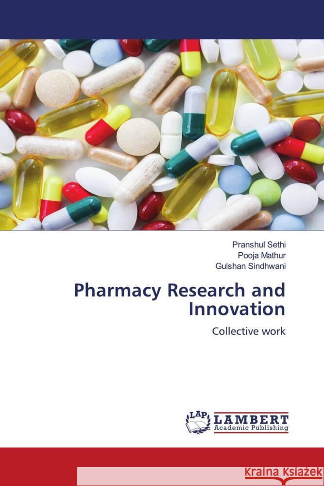 Pharmacy Research and Innovation Pranshul Sethi Pooja Mathur Gulshan Sindhwani 9786207460441