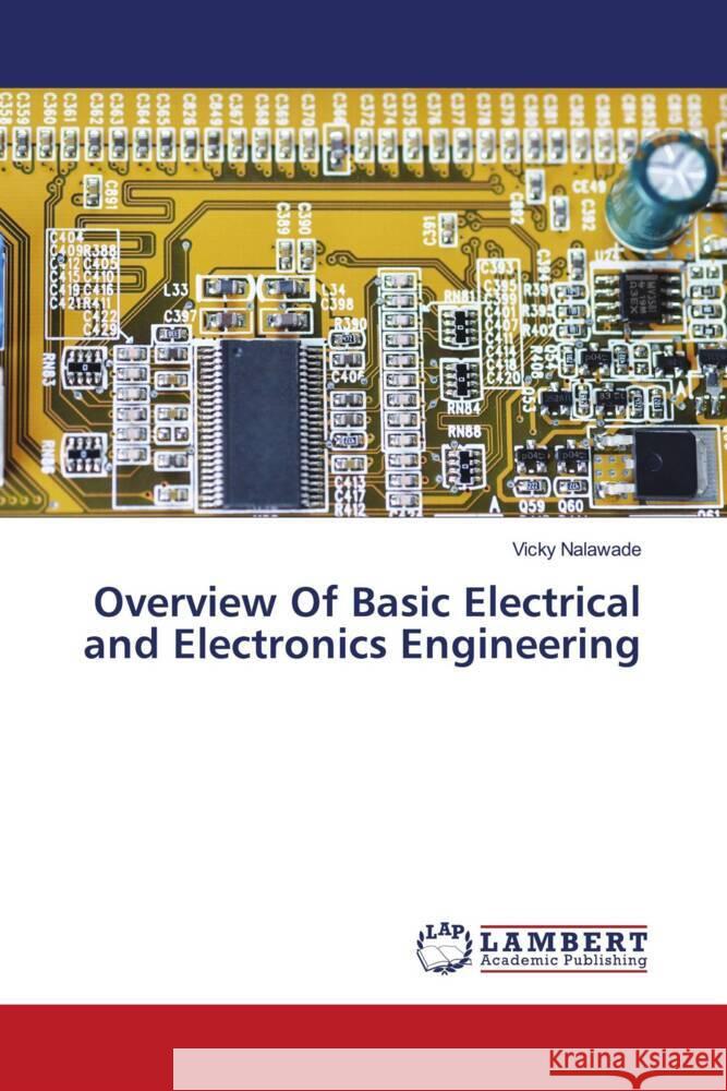 Overview Of Basic Electrical and Electronics Engineering Vicky Nalawade 9786207460670