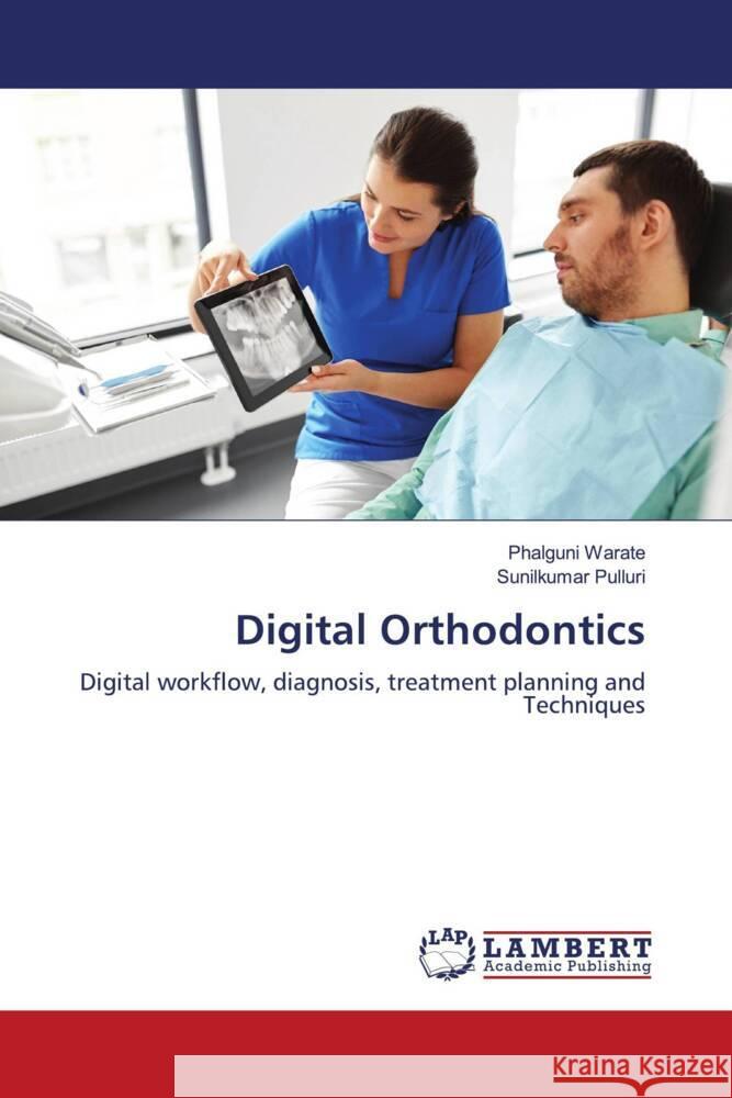 Digital Orthodontics Phalguni Warate Sunilkumar Pulluri 9786207461011