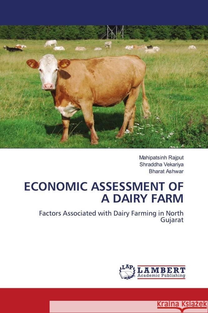 Economic Assessment of a Dairy Farm Mahipatsinh Rajput Shraddha Vekariya Bharat Ashwar 9786207461158