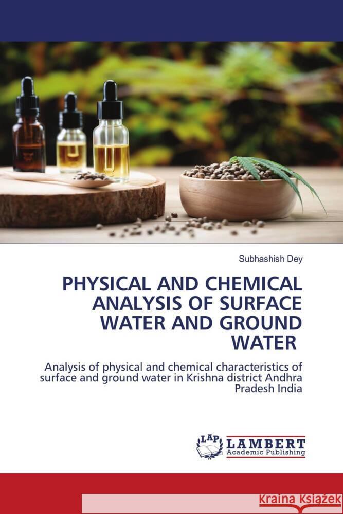 Physical and Chemical Analysis of Surface Water and Ground Water Subhashish Dey 9786207461660 LAP Lambert Academic Publishing