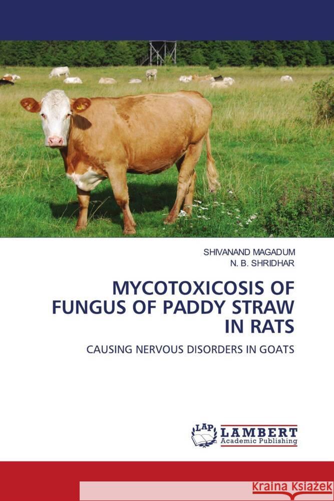 Mycotoxicosis of Fungus of Paddy Straw in Rats Shivanand Magadum N. B. Shridhar 9786207461714 LAP Lambert Academic Publishing