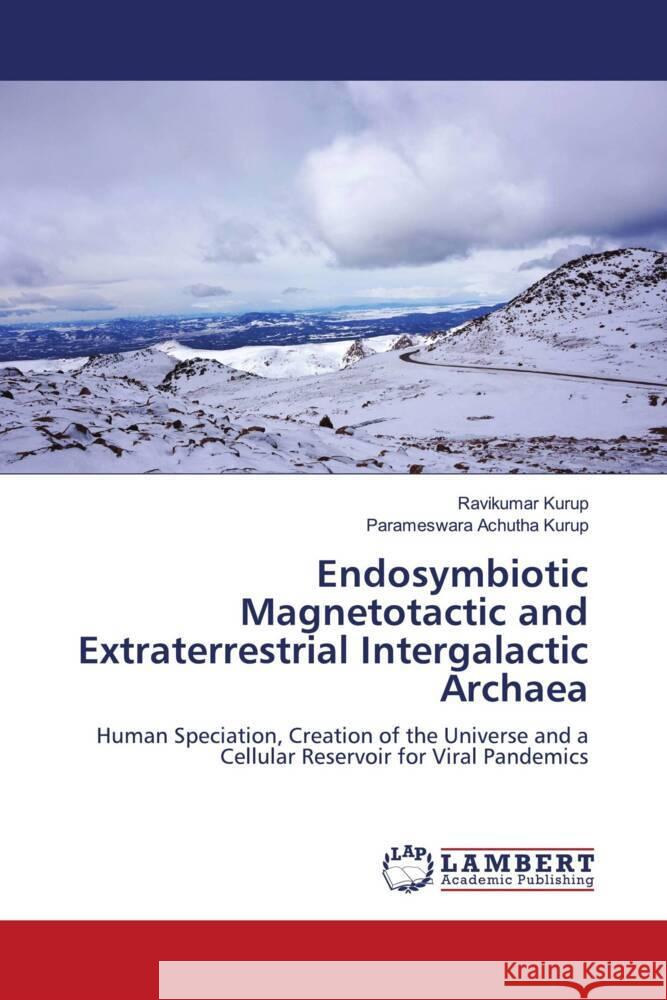 Endosymbiotic Magnetotactic and Extraterrestrial Intergalactic Archaea Kurup, Ravikumar, Achutha Kurup, Parameswara 9786207461875