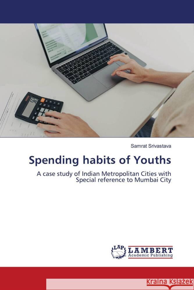 Spending habits of Youths Samrat Srivastava 9786207462209