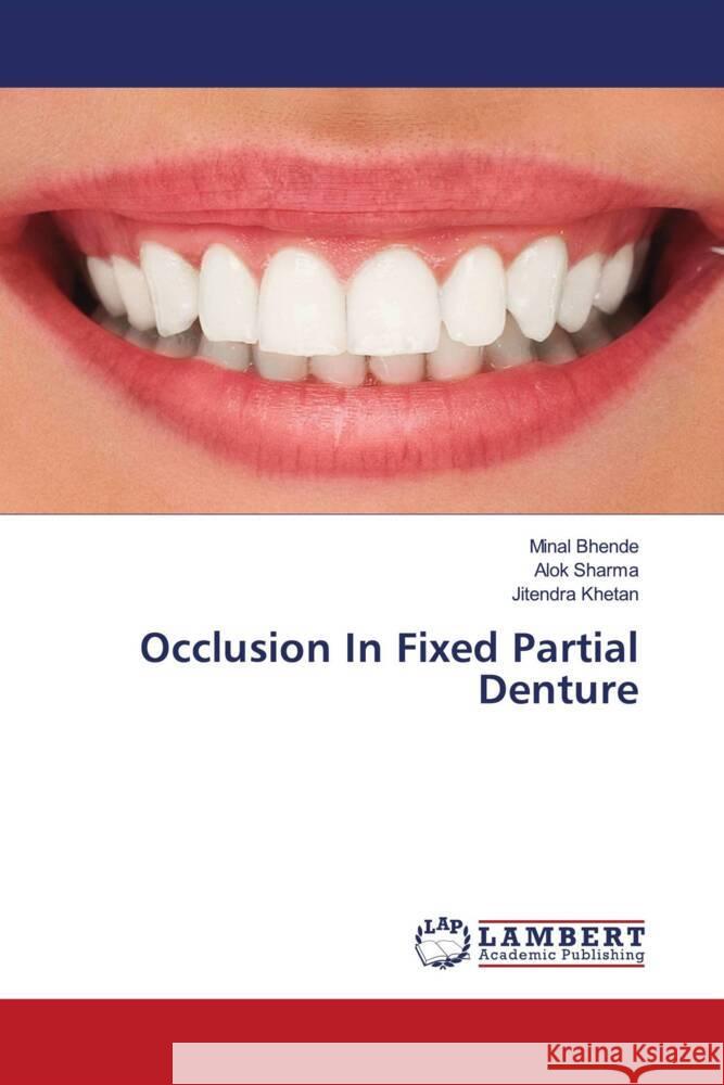 Occlusion In Fixed Partial Denture Minal Bhende Alok Sharma Jitendra Khetan 9786207462568