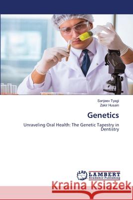 Genetics Tyagi, Sanjeev, Husain, Zakir 9786207463046 LAP Lambert Academic Publishing