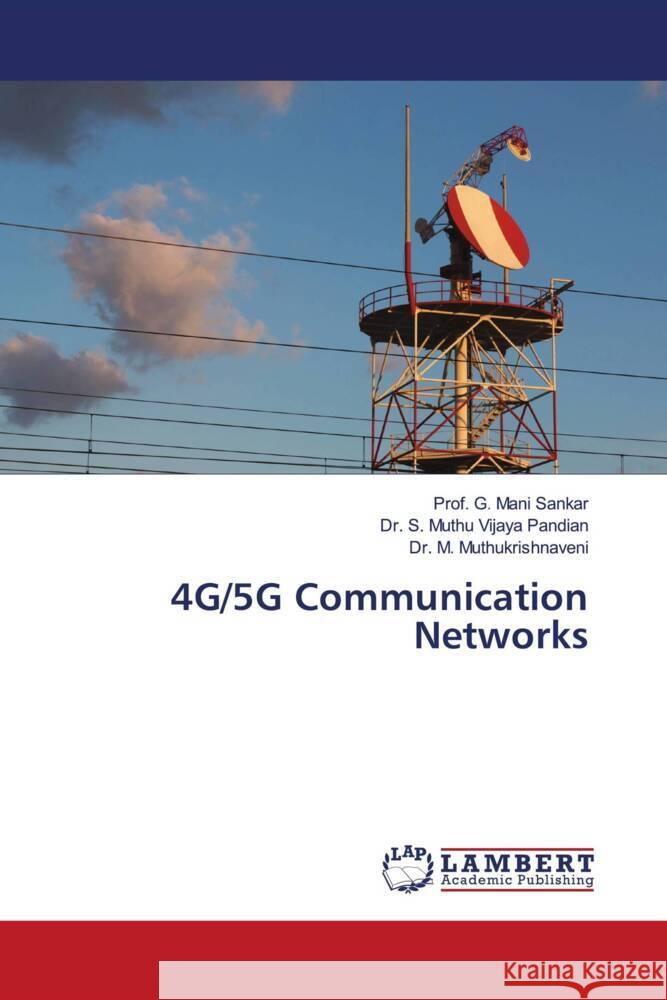 4G/5G Communication Networks Prof G. Man S. Muth M. Muthukrishnaveni 9786207463589