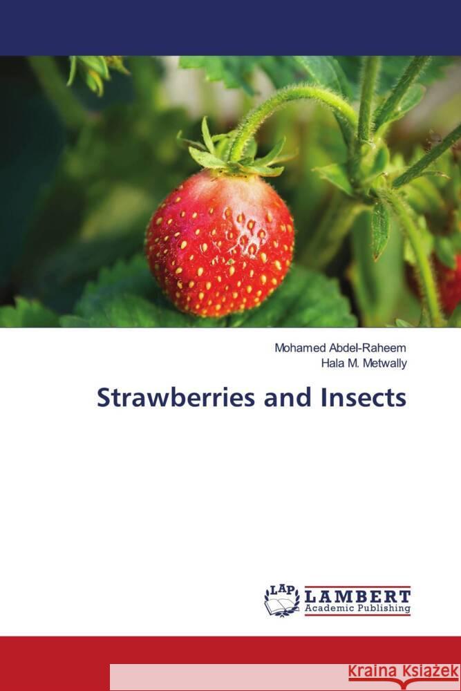 Strawberries and Insects Mohamed Abdel-Raheem Hala M 9786207463640