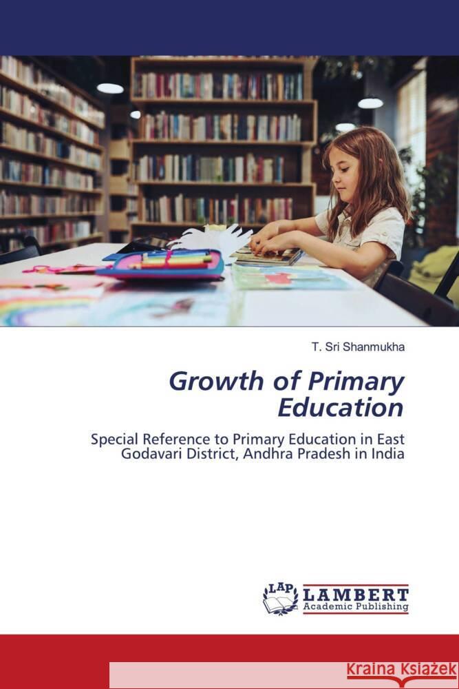 Growth of Primary Education T. Sri Shanmukha 9786207463787