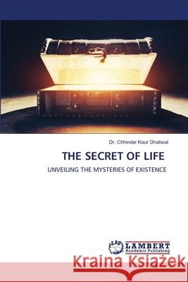 The Secret of Life Chhinder Kaur Dhaliwal 9786207464234