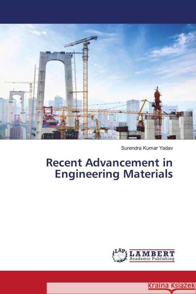 Recent Advancement in Engineering Materials Surendra Kumar Yadav 9786207464371