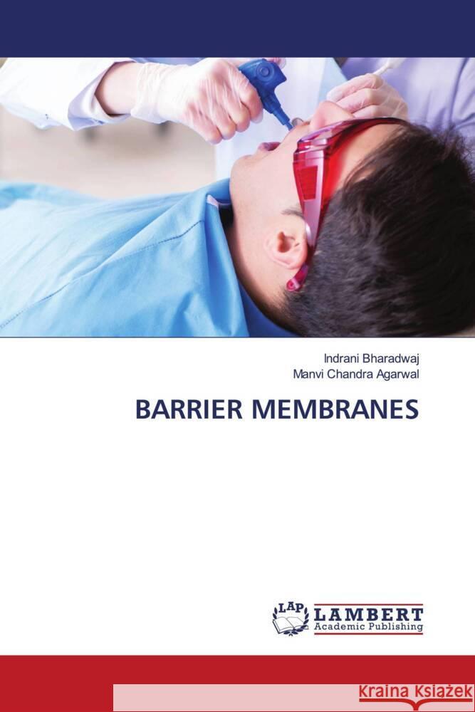 Barrier Membranes Indrani Bharadwaj Manvi Chandra Agarwal 9786207464463