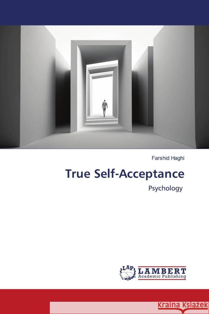 True Self-Acceptance Farshid Haghi 9786207464784