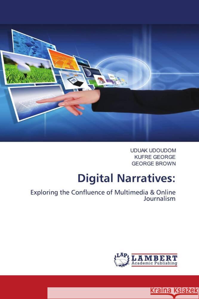 Digital Narratives Uduak Udoudom Kufre George George Brown 9786207464791 LAP Lambert Academic Publishing