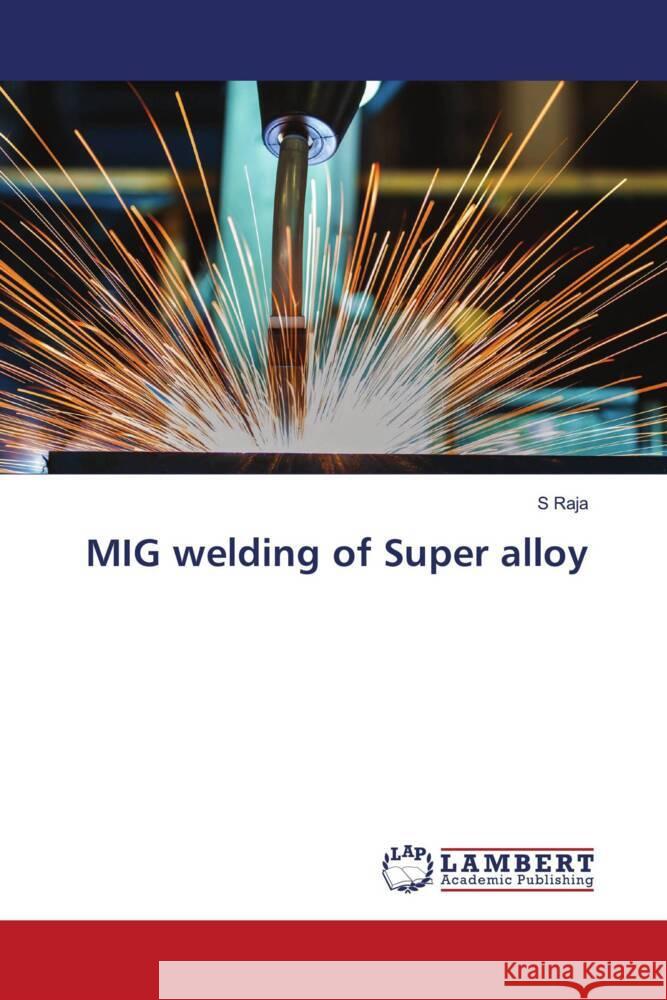 MIG welding of Super alloy S. Raja 9786207465217