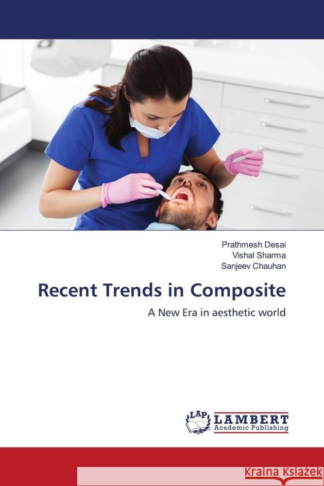 Recent Trends in Composite Prathmesh Desai Vishal Sharma Sanjeev Chauhan 9786207466634 LAP Lambert Academic Publishing