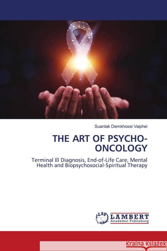 The Art of Psycho-Oncology Suantak Demkhosei Vaiphei 9786207467167 LAP Lambert Academic Publishing