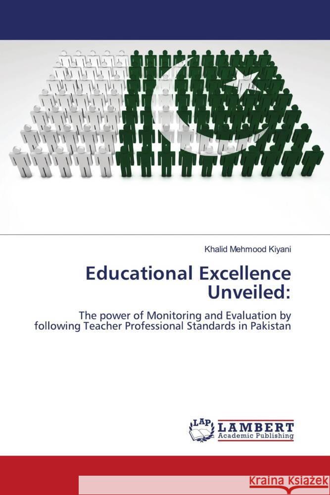 Educational Excellence Unveiled Khalid Mehmood Kiyani 9786207467433