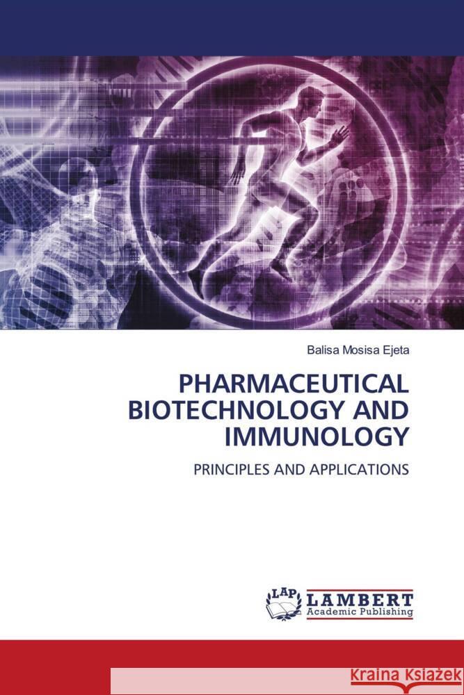 Pharmaceutical Biotechnology and Immunology Balisa Mosisa Ejeta 9786207467877