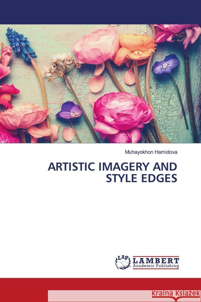 Artistic Imagery and Style Edges Muhayokhon Hamidova 9786207468003 LAP Lambert Academic Publishing