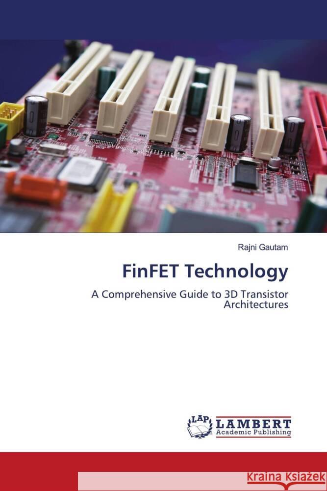 FinFET Technology Rajni Gautam 9786207468126