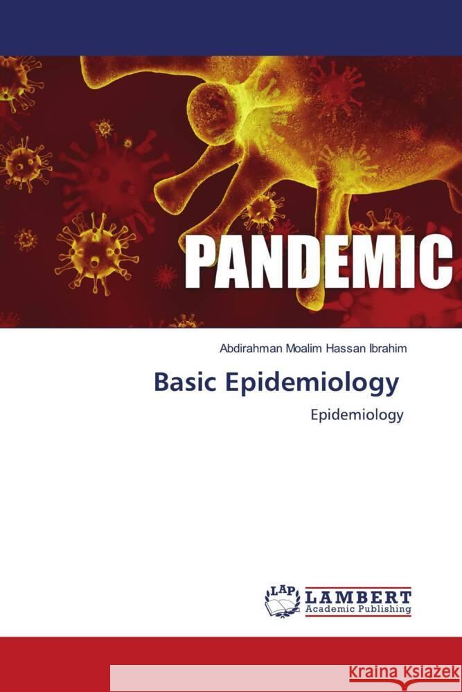 Basic Epidemiology Moalim Hassan Ibrahim, Abdirahman 9786207468515