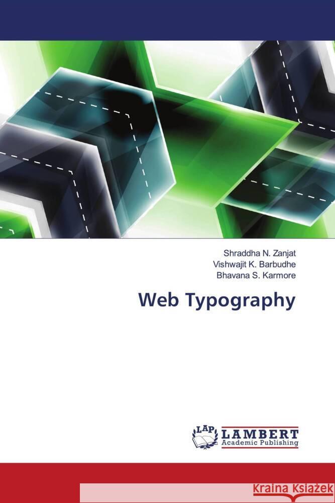 Web Typography Shraddha N. Zanjat Vishwajit K. Barbudhe Bhavana S. Karmore 9786207470563 LAP Lambert Academic Publishing