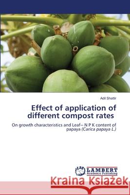 Effect of application of different compost rates Adil Shattir 9786207470679