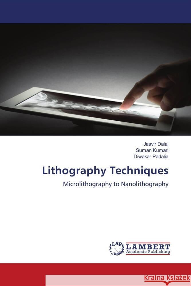 Lithography Techniques Jasvir Dalal Suman Kumari Diwakar Padalia 9786207471195