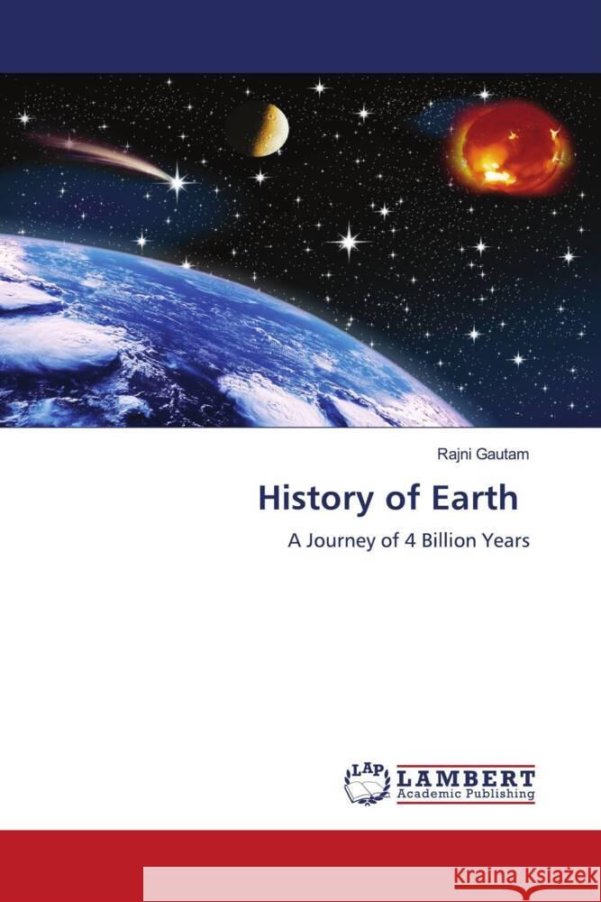 History of Earth Rajni Gautam 9786207472246 LAP Lambert Academic Publishing