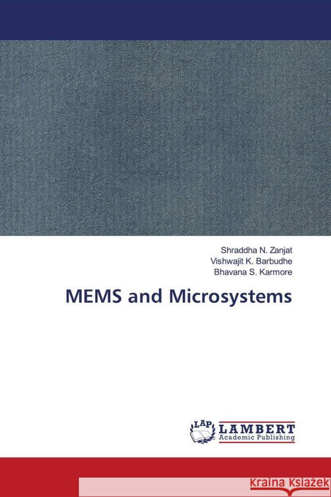 MEMS and Microsystems Shraddha N. Zanjat Vishwajit K. Barbudhe Bhavana S. Karmore 9786207472338 LAP Lambert Academic Publishing