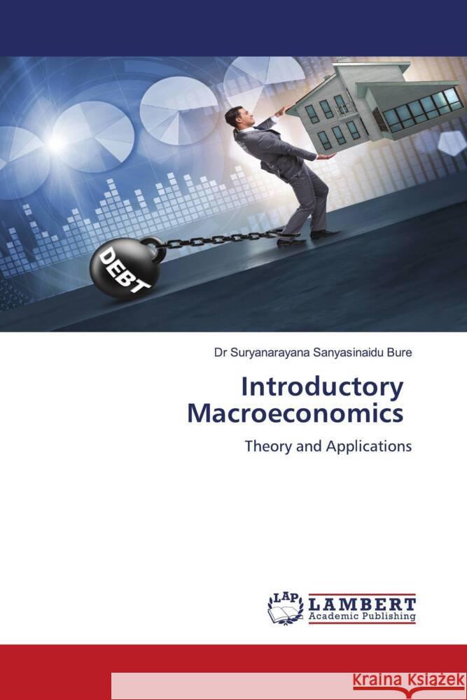 Introductory Macroeconomics Suryanarayana Sanyasinaidu Bure 9786207472642