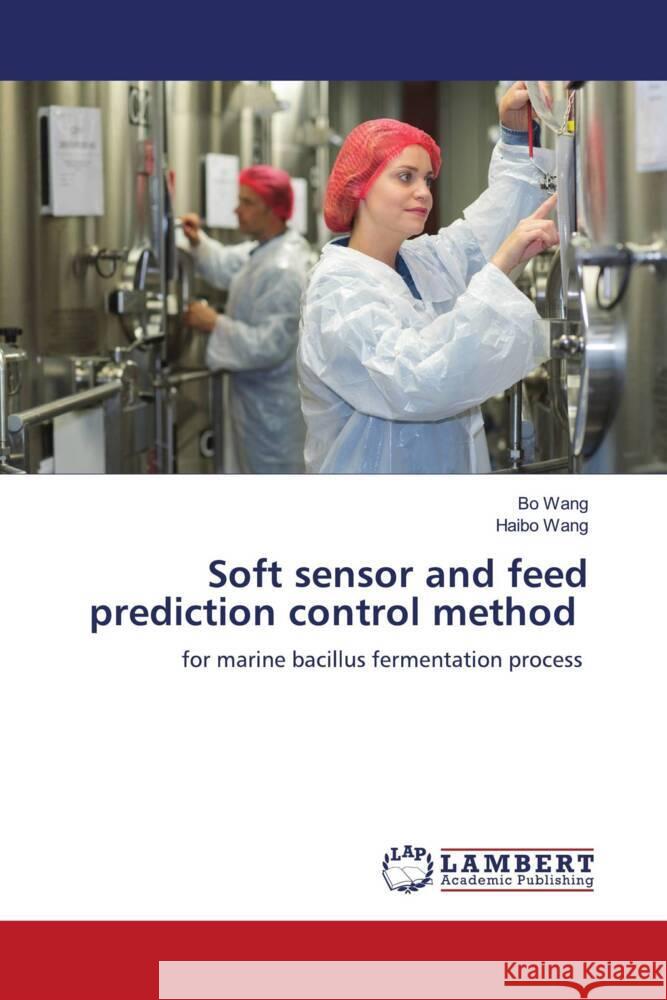 Soft sensor and feed prediction control method Bo Wang Haibo Wang 9786207473601 LAP Lambert Academic Publishing