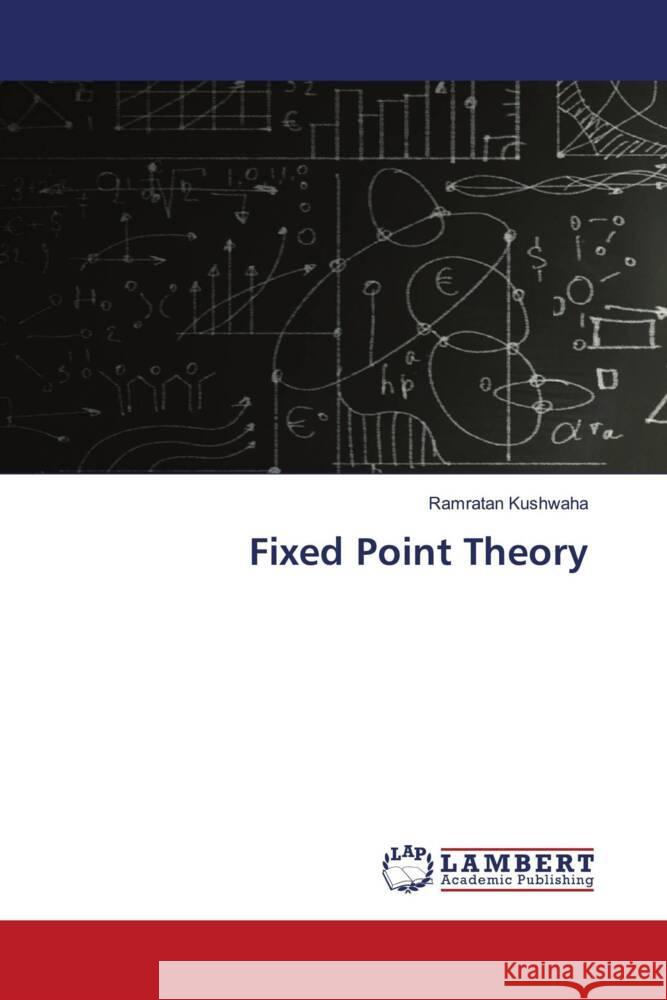 Fixed Point Theory Ramratan Kushwaha 9786207473915 LAP Lambert Academic Publishing