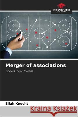 Merger of associations Knecht, Eliah 9786207474226