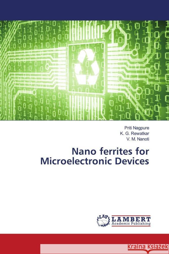 Nano ferrites for Microelectronic Devices Priti Nagpure K. G. Rewatkar V. M. Nanoti 9786207474233