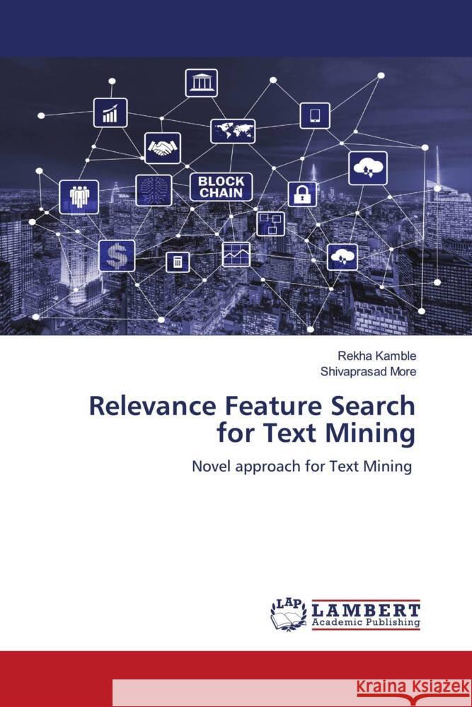 Relevance Feature Search for Text Mining Rekha Kamble Shivaprasad More 9786207474745