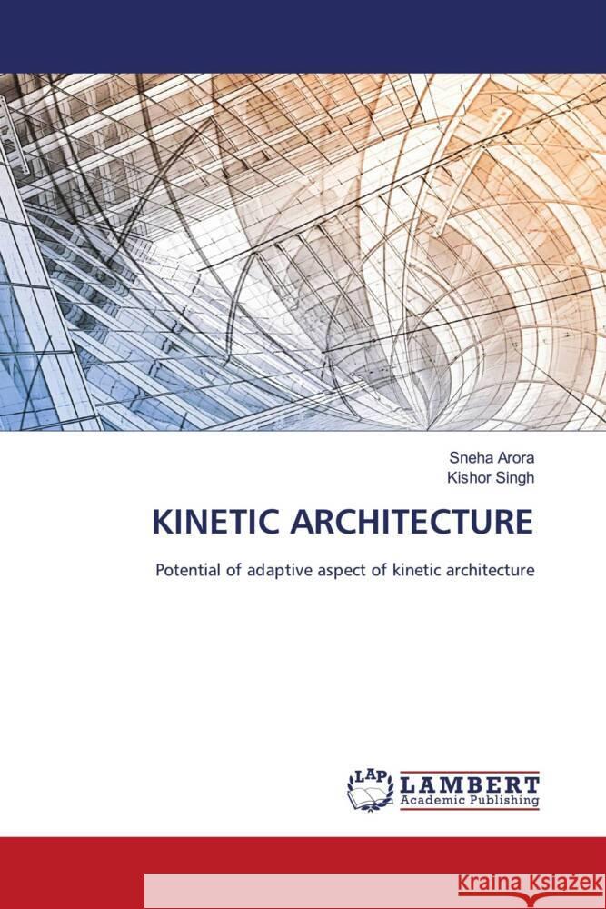 Kinetic Architecture Sneha Arora Kishor Singh 9786207474950