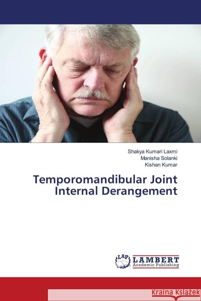 Temporomandibular Joint Internal Derangement Shakya Kumari Laxmi Manisha Solanki Kishan Kumar 9786207475148