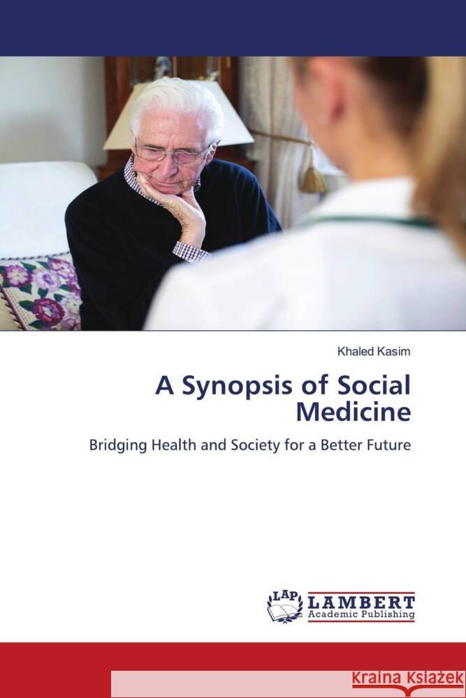 A Synopsis of Social Medicine Khaled Kasim 9786207475889